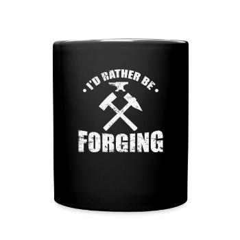 I'd rather be Forging Metallbauer Beruf - Tasse einfarbig - Schwarz - Vorne