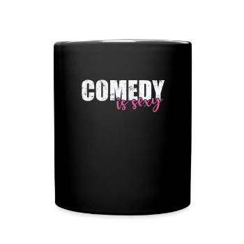 Comedy is sexy Humor Witz - Tasse einfarbig - Schwarz - Vorne