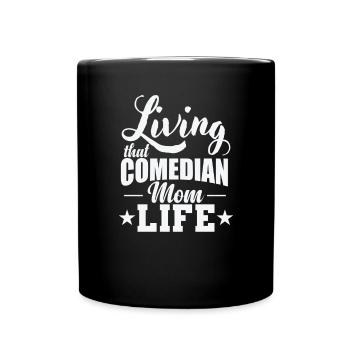 Living that Comedian Mom Life Humor Witz - Tasse einfarbig - Schwarz - Vorne
