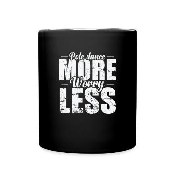 Pole Dance more Worry Less Rod Dancing - Full Colour Mug - black - Front
