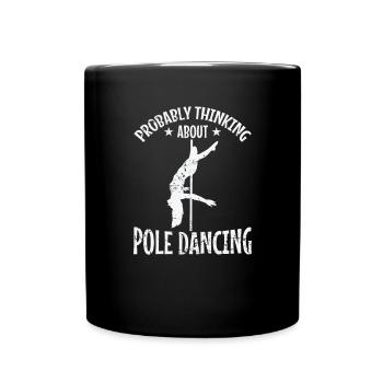 Probably Thinking about Pole Dancing Stange - Tasse einfarbig - Schwarz - Vorne