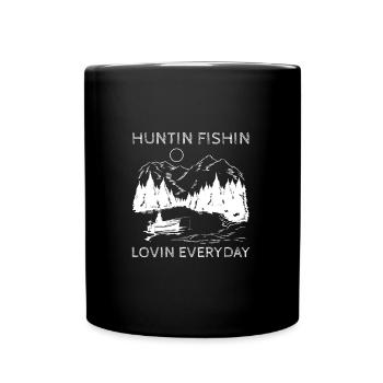 Huntin Fishin Lovin Everyday I angeln - Tasse einfarbig - Schwarz - Vorne