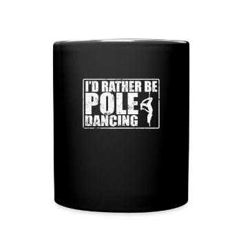 I'd rather be Pole Dancing Stange - Tasse einfarbig - Schwarz - Vorne