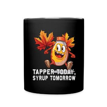 Tapper Heute, Sirup Morgen - Für Zucker- Und - Tasse einfarbig - Schwarz - Vorne