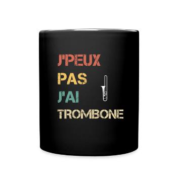 je peux pas j'ai trombone cadeau tromboniste - Mug uni - noir - Devant