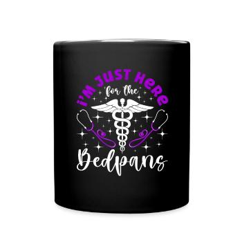 Here for the BedPans - STNA State Tested Nursing - Full Colour Mug - black - Front