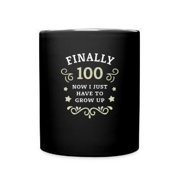 Finally 100th birthday just growing up - Full Colour Mug - black - Front