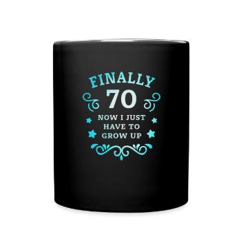 Finally 70th birthday just growing up - Full Colour Mug - black - Front