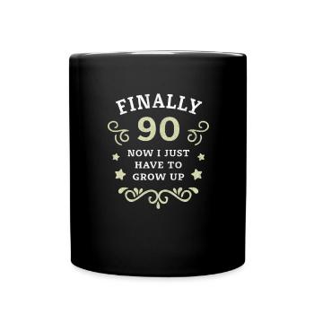 Finally 90th birthday just grow up - Full Colour Mug - black - Front