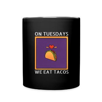 On Tuesday we eat tacos - Full Colour Mug - black - Front