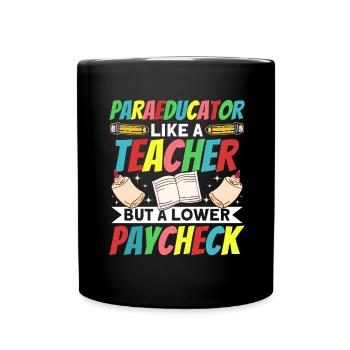 Paraprofessional -Paraeducator in the classroom - Full Colour Mug - black - Front