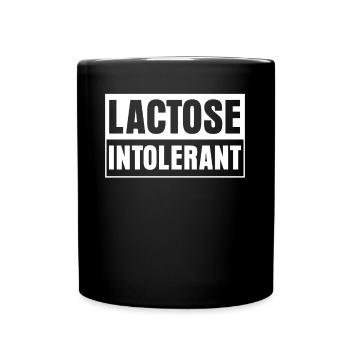 Lactose intolerance Joke - Tasse einfarbig - Schwarz - Vorne