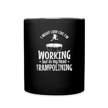 I might look like I'm working but Trampolining - Full Colour Mug - black - Front
