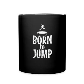Born to Jump Trampoline Bouncing Leisure - Full Colour Mug - black - Front