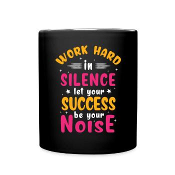 Arbeiten Hart - Denkweise Motivation Sprichwort - Tasse einfarbig - Schwarz - Vorne