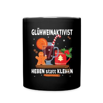 "Glühweinaktivist Heben statt Kleben" - - Tasse einfarbig - Schwarz - Vorne