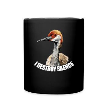 "Ich Zerstöre Stille" Vogelbeobachter Sandhill - Tasse einfarbig - Schwarz - Vorne