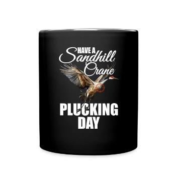 « Passez une journée de puling de grue du Canada » Sandhill - Mug uni - noir - Devant