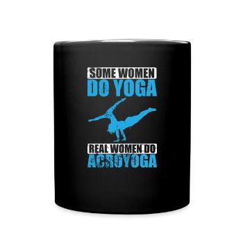 Some Women do Yoga Real Womed do Acroyoga - Tasse einfarbig - Schwarz - Vorne