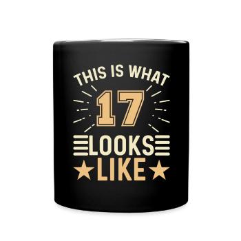 Sieht Aus Wie - 17 Jahre Alter 17. Geburtstag - Tasse einfarbig - Schwarz - Vorne