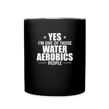 Oui, je suis l’un de ces gens de l’aquagym - Mug uni - noir - Devant