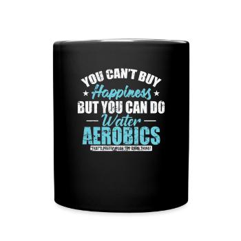 You can't buy Happiness Water Aerobics can - Full Colour Mug - black - Front