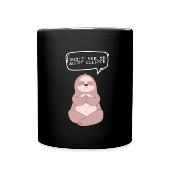 Don't ask me about college - Tasse einfarbig - Schwarz - Vorne