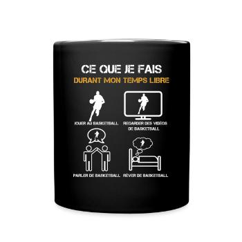 ce que je fais durant mon temps libre basketball - Mug uni - noir - Devant