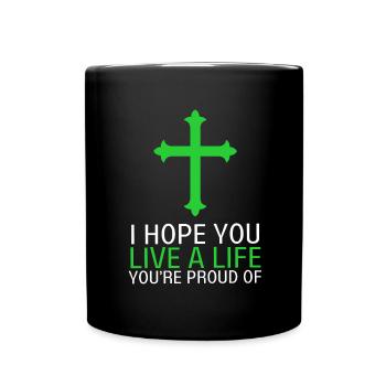 Inspirational - I hope you live a life you're - Full Colour Mug - black - Front