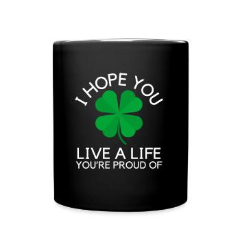 Inspirational - I hope you live a life you're - Full Colour Mug - black - Front