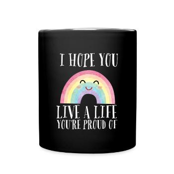 Inspirational - I hope you live a life you're - Full Colour Mug - black - Front