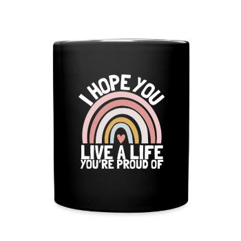 Inspirational - I hope you live a life you're - Full Colour Mug - black - Front