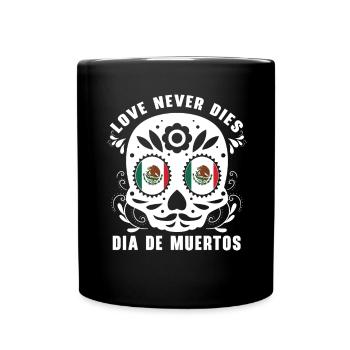Love never dies dia de muertos Dia De Muertos - Tasse einfarbig - Schwarz - Vorne