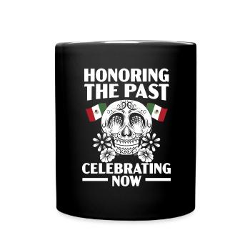 Honorer le passé en célébrant maintenant Dia De Muertos - Mug uni - noir - Devant