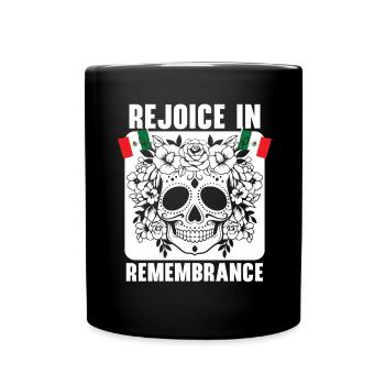 Réjouissez-vous en souvenir Dia de Muertos - Mug uni - noir - Devant