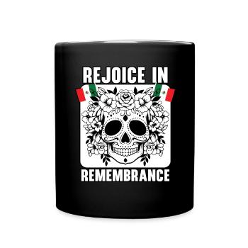 Réjouissez-vous en souvenir Dia de Muertos - Mug uni - noir - Devant