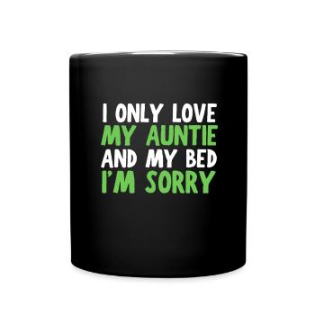 I only love my bed and my mama I'm sorry - Tasse einfarbig - Schwarz - Vorne