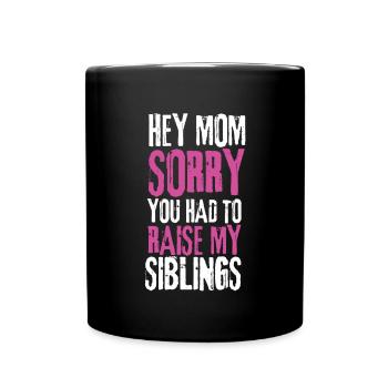 Chère maman, je suis désolé que tu aies dû élever mes frères et sœurs - Mug uni - noir - Devant