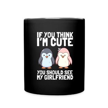 If you think I'm cute, you should see my girlfriend - Full Colour Mug - black - Front