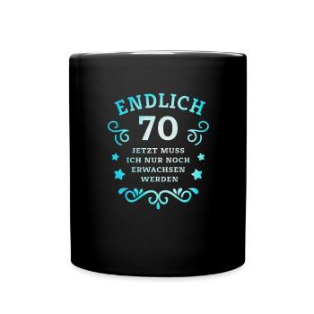 Endlich 70. Geburtstag nur noch erwachsen werden - Tasse einfarbig - Schwarz - Vorne