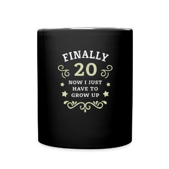 Finally 20th birthday just growing up - Full Colour Mug - black - Front