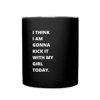 I think I'm going to kick it with my mom today - Full Colour Mug - black - Front