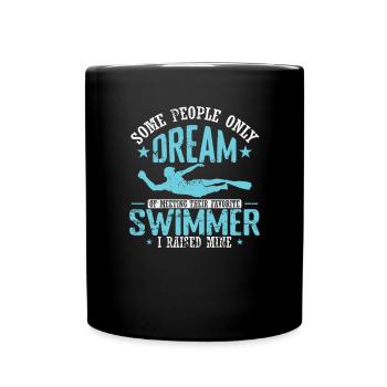 Some People only Dream of metting their Swimmer - Tasse einfarbig - Schwarz - Vorne