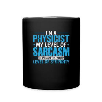 I'm a Physicist my Level of Sarcasm ... Study - Full Colour Mug - black - Front