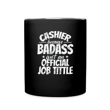 Cashier because Badass Isn't an official Job Title - Full Colour Mug - black - Front