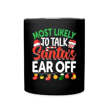 Am ehesten wird man der Familie des Weihnachtsmanns das Ohr abreden - Tasse einfarbig - Schwarz - Vorne