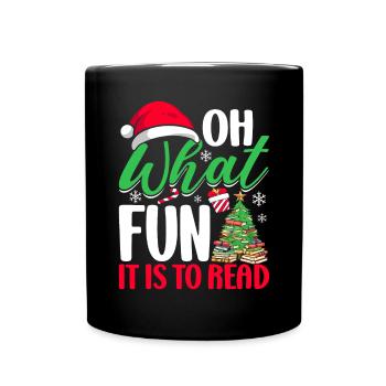 Oh What Fun Is It to Read Xmas Funny Christmas - Full Colour Mug - black - Front