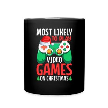 Am ehesten spielen sie an Weihnachten Videospiele - Tasse einfarbig - Schwarz - Vorne