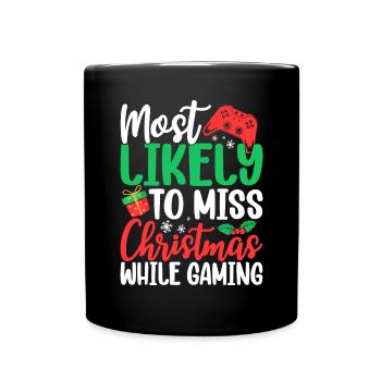 Am ehesten verpassen Sie Weihnachten, während Sie lustig spielen - Tasse einfarbig - Schwarz - Vorne