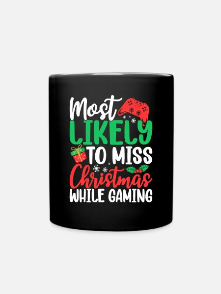 Most Likely to Miss Christmas While Gaming Funny - Full Colour Mug - black